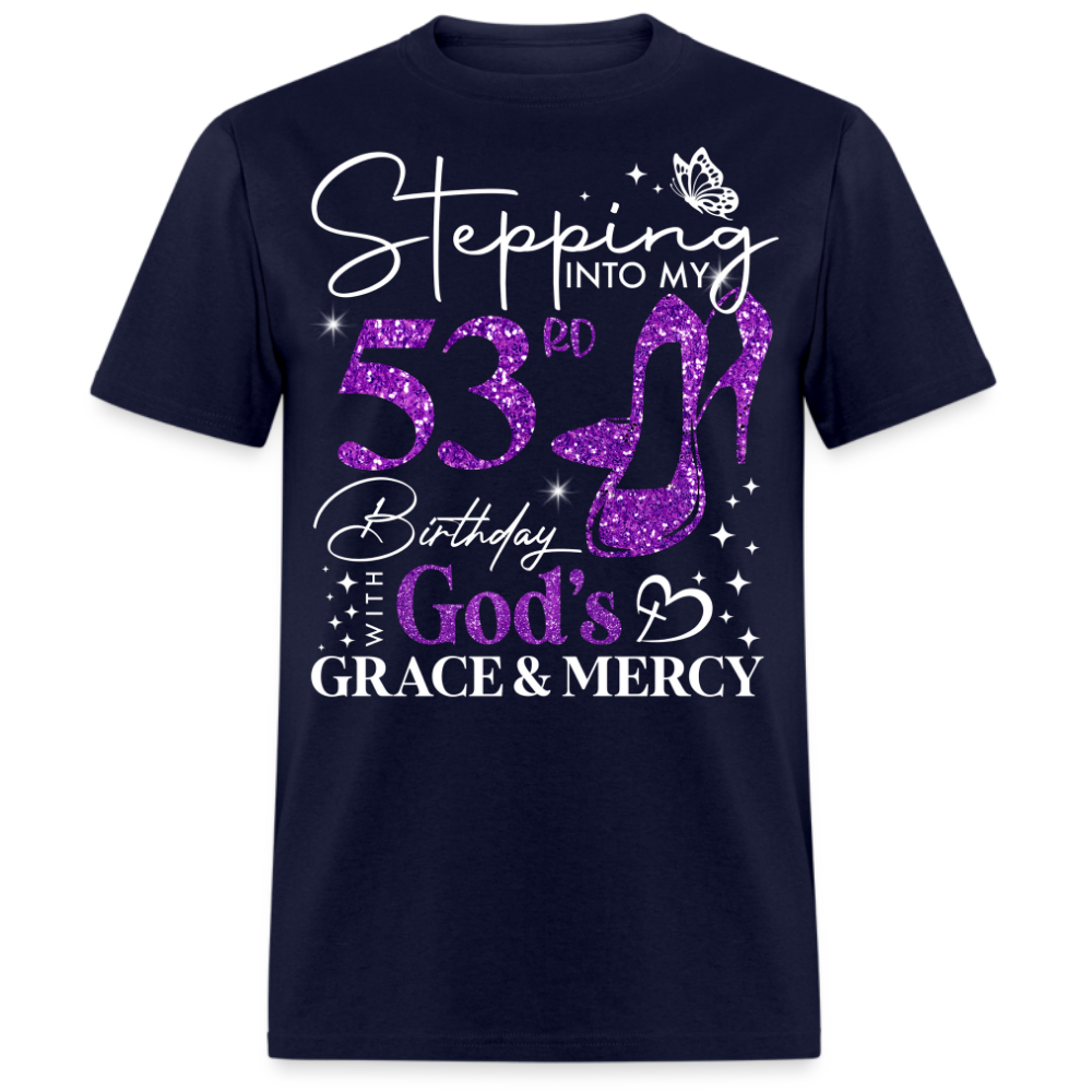 STEPPING INTO MY 53RD BIRTHDAY WITH GOD'S GRACE UNISEX SHIRT