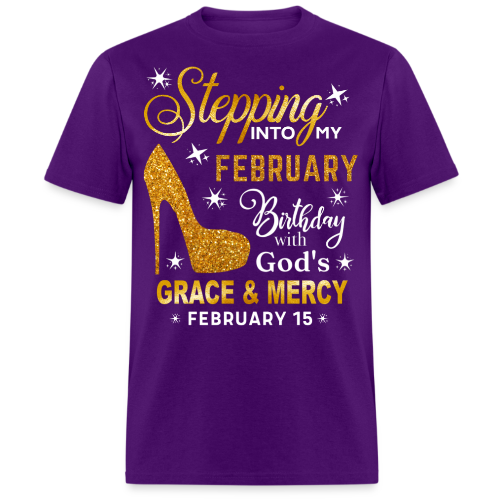STEPPING INTO MY FEBRUARY 15 BIRTHDAY UNISEX SHIRT