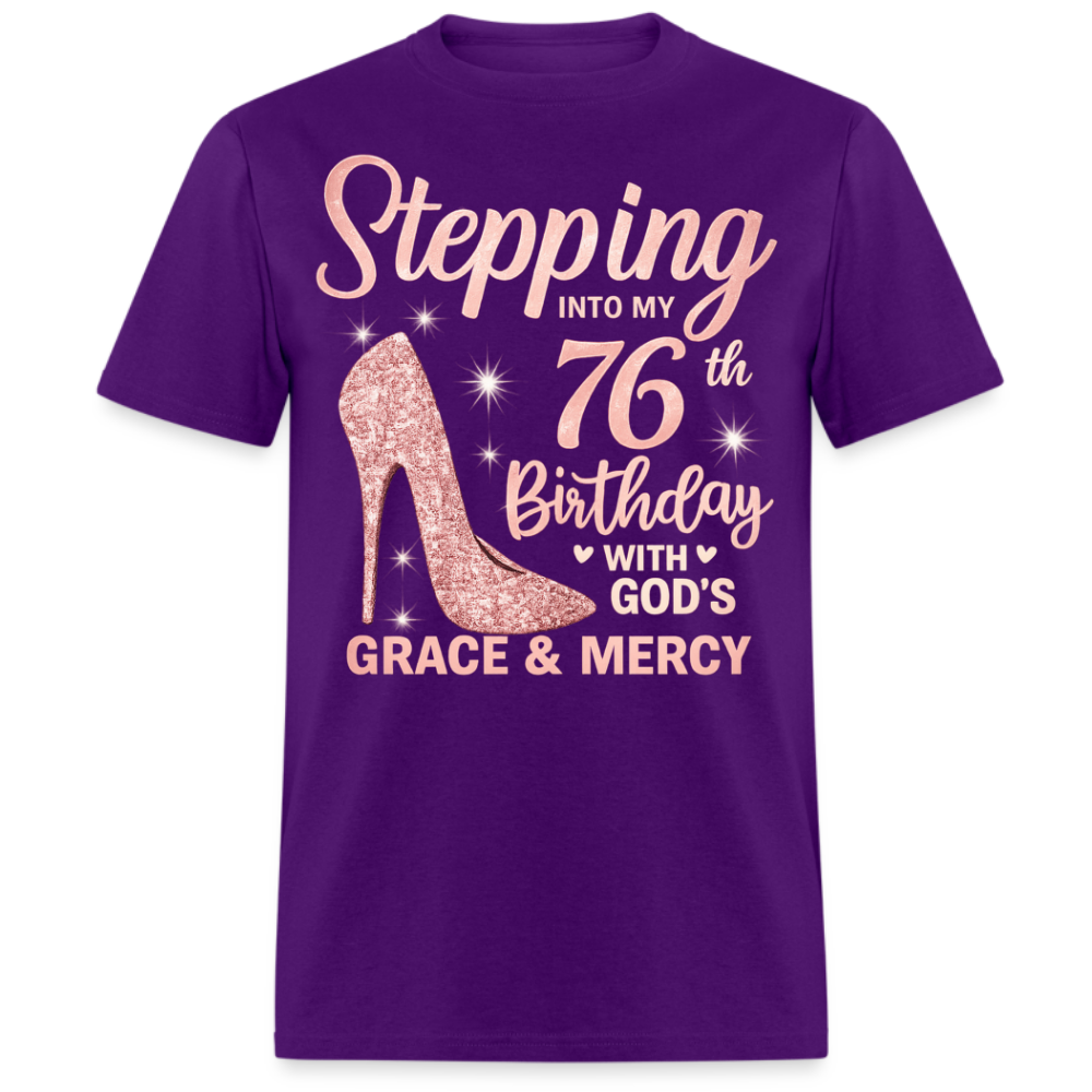 STEPPING INTO MY 76TH BIRTHDAY WITH GOD'S GRACE AND MERCY UNISEX SHIRT