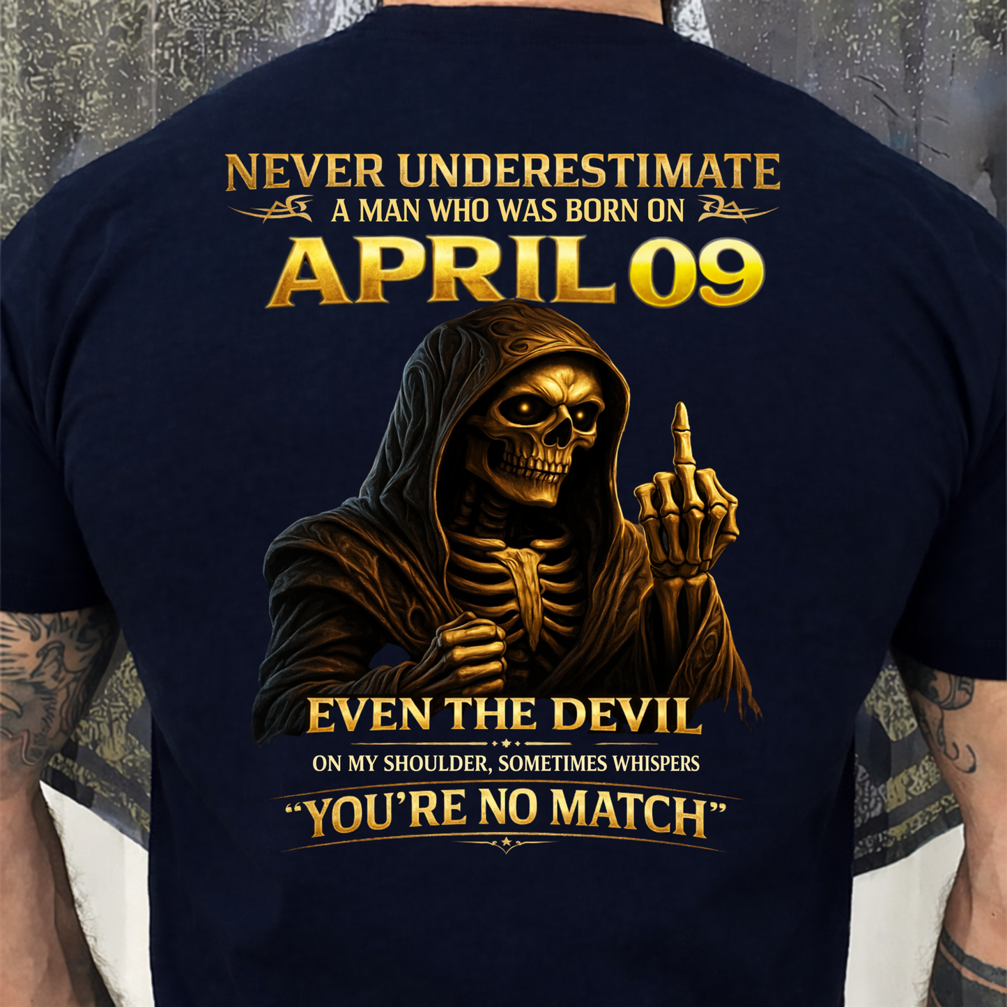 NEVER UNDERESTIMATE A MAN WHO WAS BORN ON APRIL 9TH (BACK PRINT) SHIRT