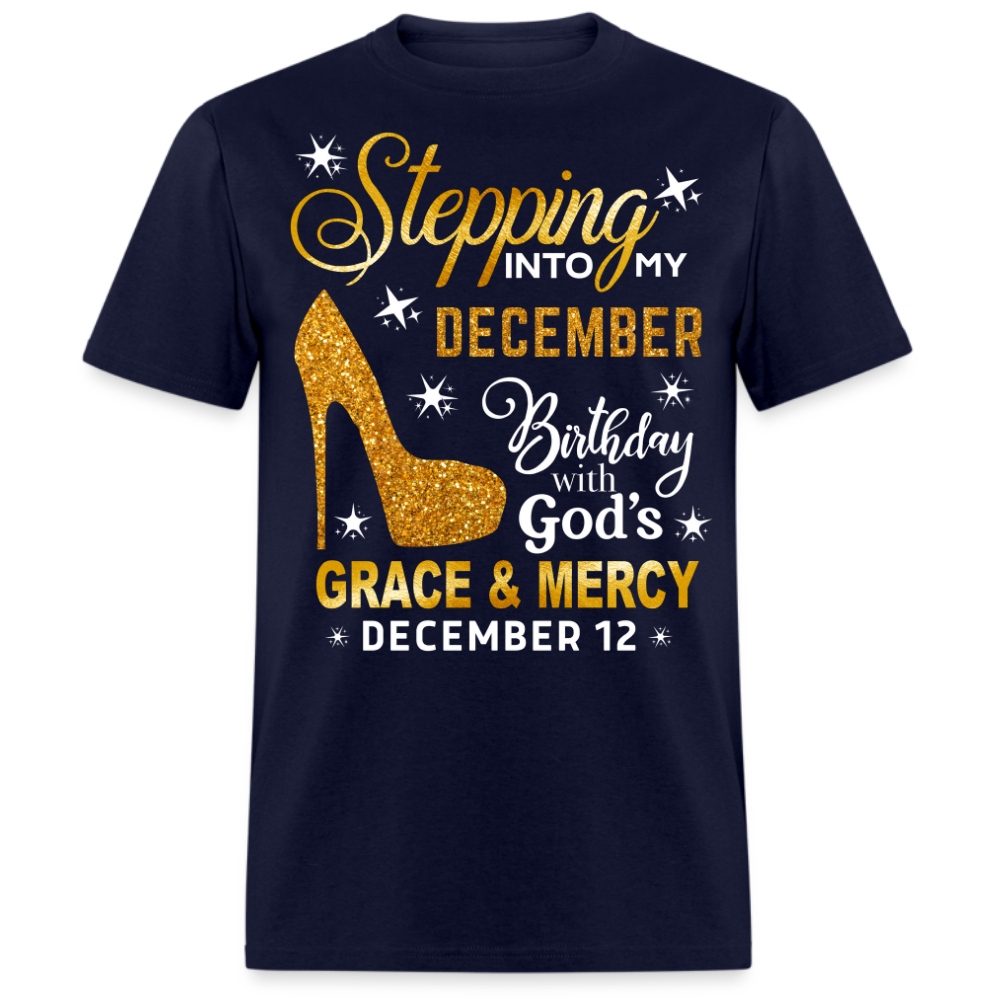 STEPPING INTO MY DECEMBER 12 BIRTHDAY UNISEX SHIRT