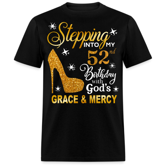 STEPPING INTO MY 52ND BIRTHDAY WITH GOD'S GRACE & MERCY UNISEX SHIRT