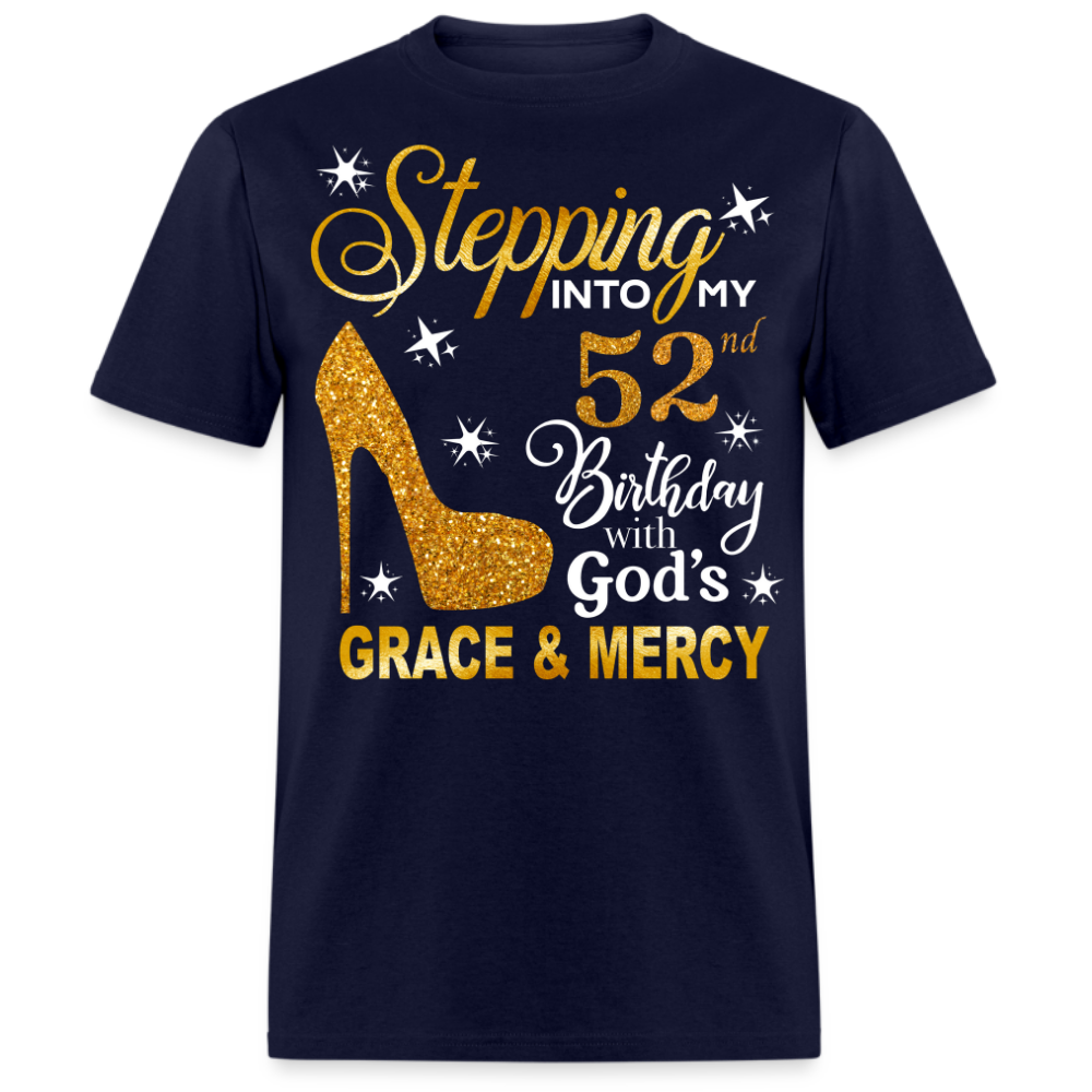 STEPPING INTO MY 52ND BIRTHDAY WITH GOD'S GRACE & MERCY UNISEX SHIRT