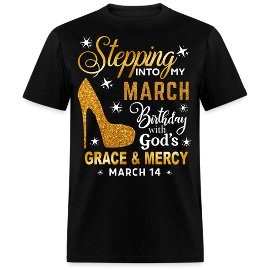 STEPPING INTO MY MARCH 14 BIRTHDAY UNISEX SHIRT