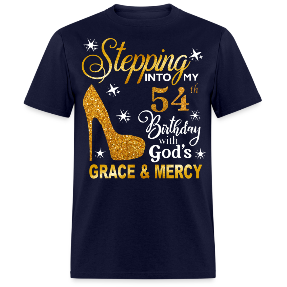STEPPING INTO MY 54TH BIRTHDAY WITH GOD'S GRACE & MERCY UNISEX SHIRT