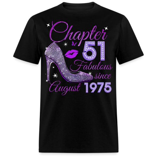 CHAPTER 51 FABULOUS SINCE AUGUST 1975 UNISEX SHIRT
