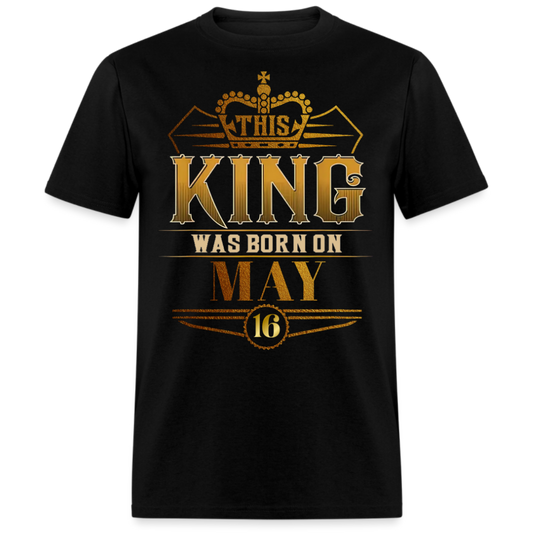 16TH MAY KING SHIRT