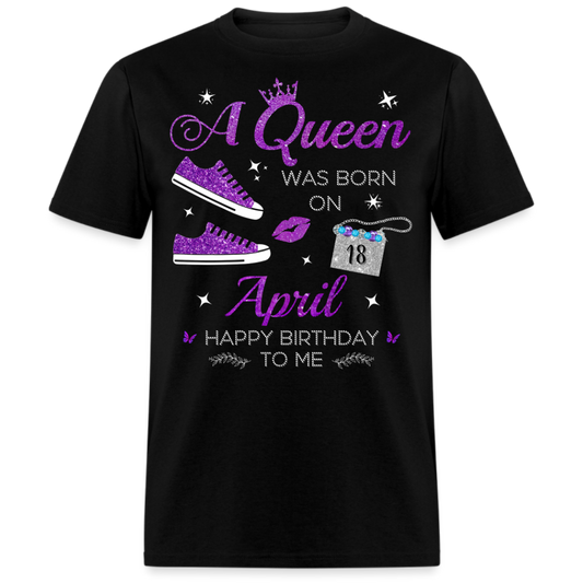 QUEEN APRIL 18 UNISEX SHIRT