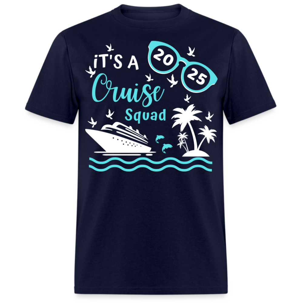 IT'S A CRUISE SQUAD 2025 UNISEX SHIRT