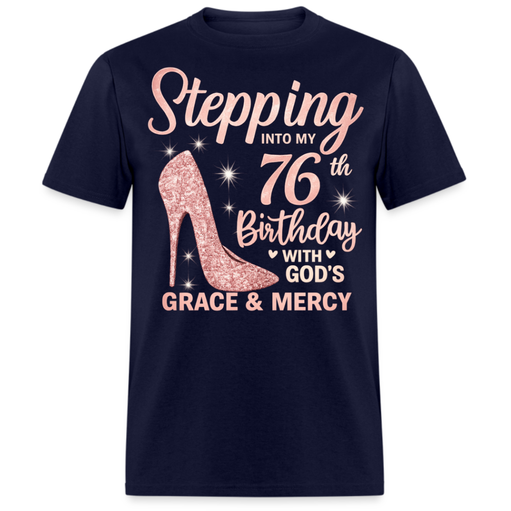 STEPPING INTO MY 76TH BIRTHDAY WITH GOD'S GRACE AND MERCY UNISEX SHIRT