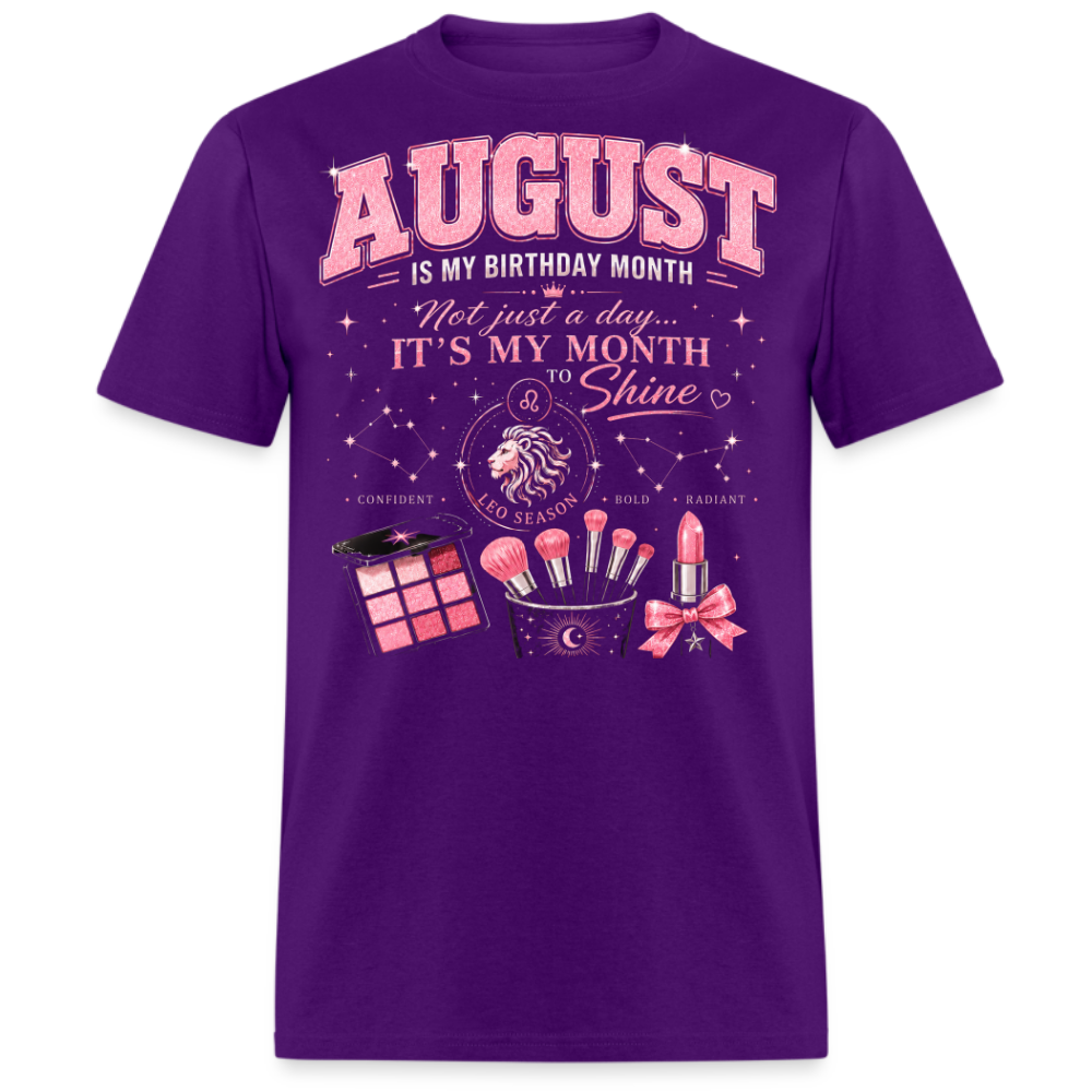 AUGUST IS MY BIRTHDAY MONTH UNISEX SHIRT