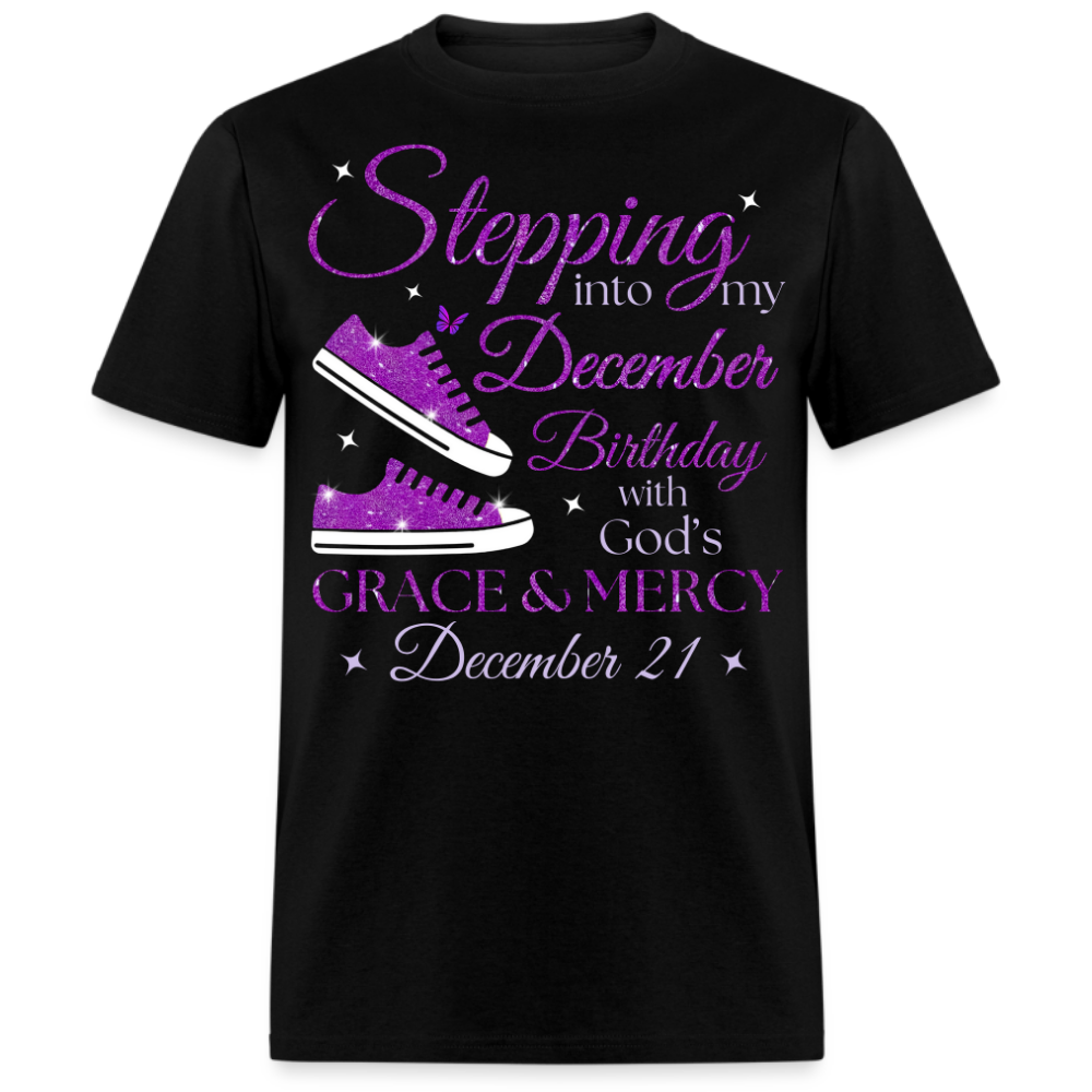 STEPPING INTO MY DECEMBER 21 BDAY WITH GOD'S GRACE UNISEX SHIRT