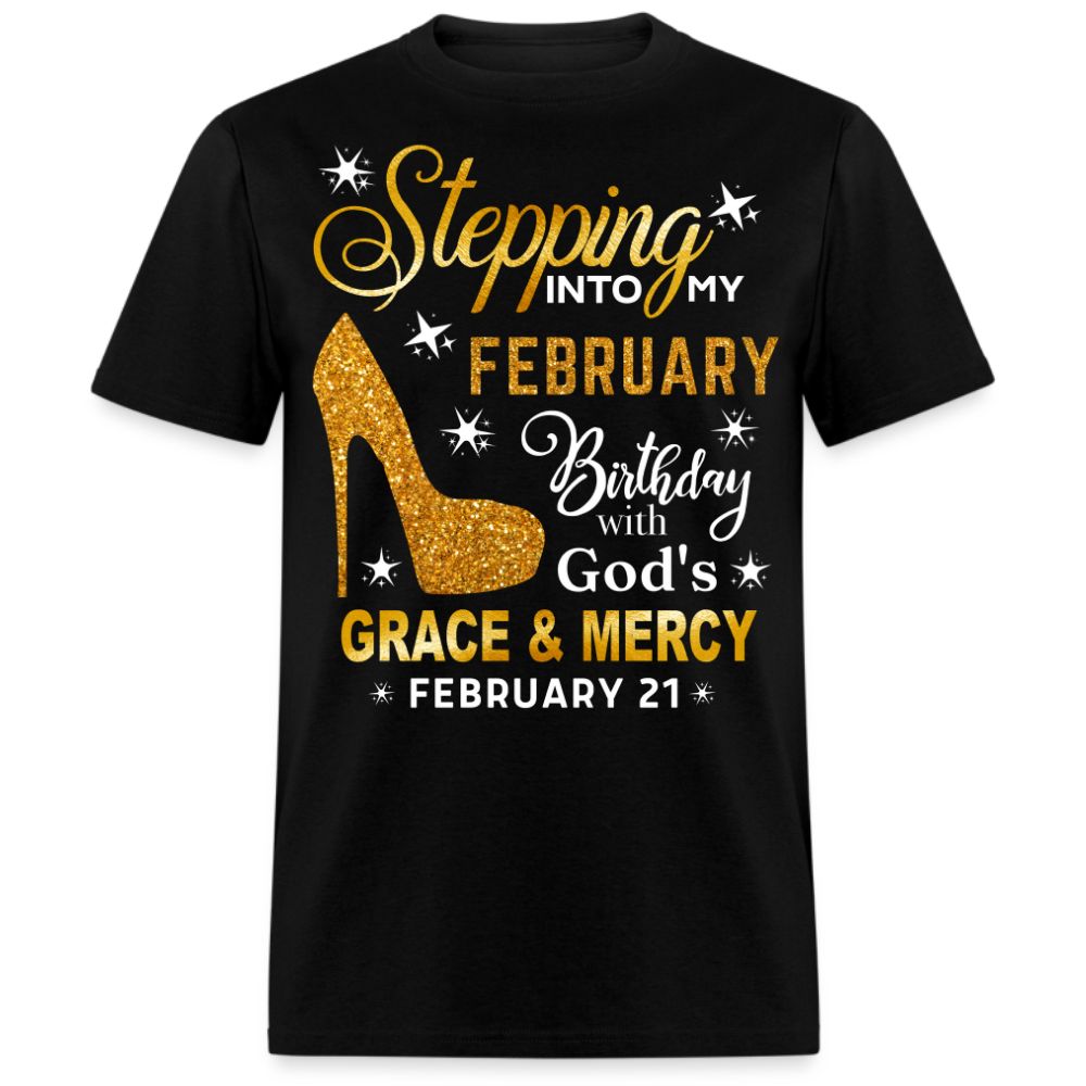 STEPPING INTO MY FEBRUARY 21 BIRTHDAY UNISEX SHIRT