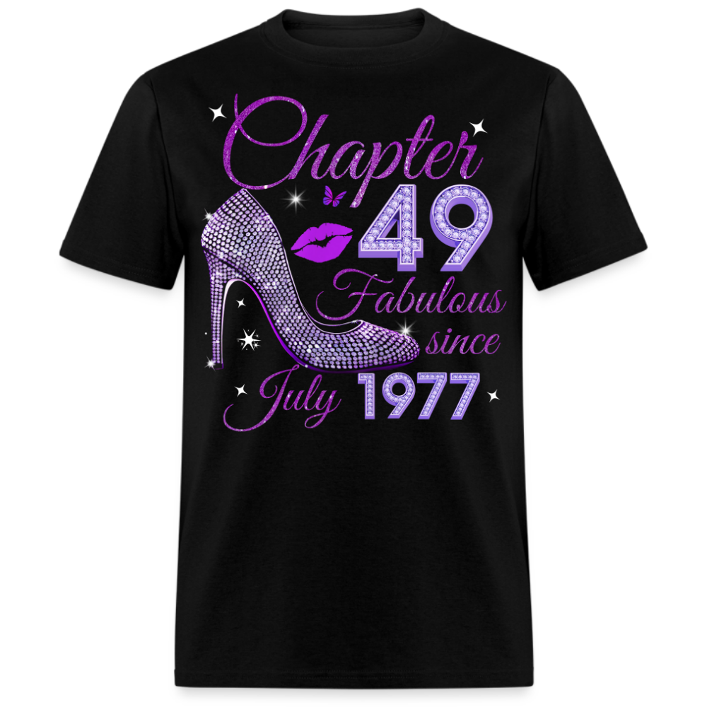 CHAPTER 49 FABULOUS SINCE JULY 1977 UNISEX SHIRT