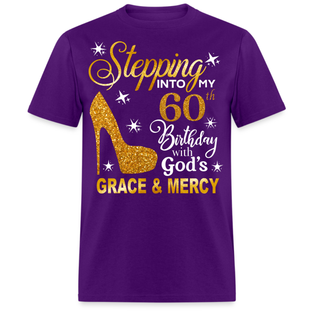 STEPPING INTO MY 60TH BIRTHDAY WITH GOD'S GRACE & MERCY UNISEX SHIRT
