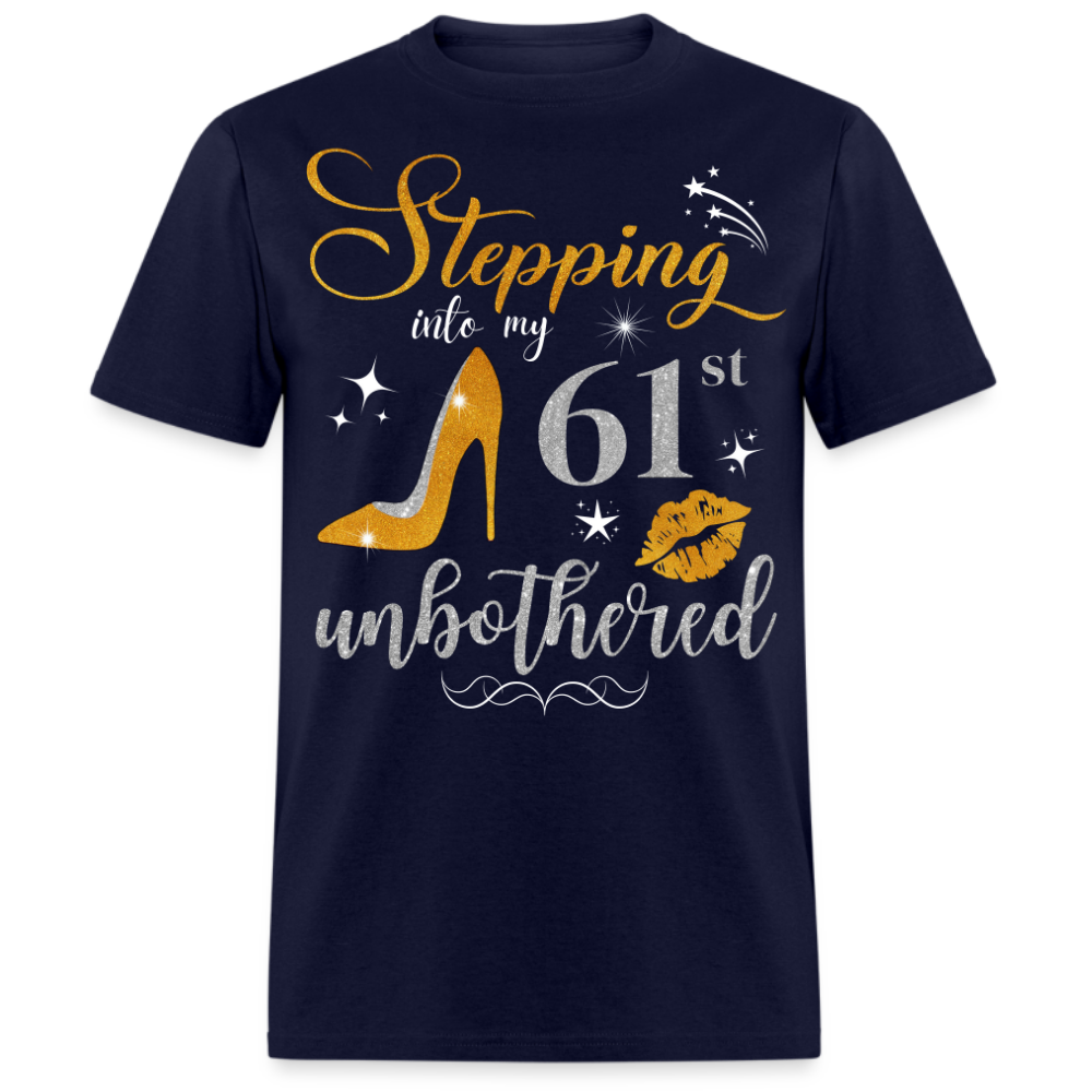STEPPING INTO 61 UNBOTHERED UNISEX SHIRT