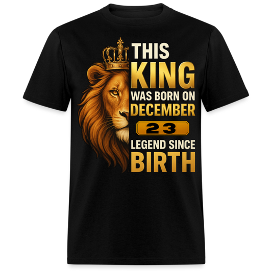 THIS KING WAS BORN ON 23 DECEMBER SHIRT