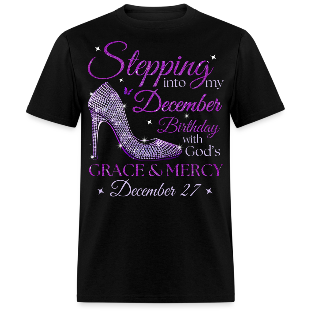 PURPLE STEPPING INTO MY DECEMBER 27 BDAY WITH GOD'S GRACE UNISEX SHIRT