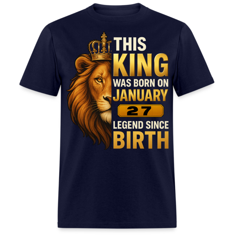 THIS KING WAS BORN ON 27 JANUARY SHIRT