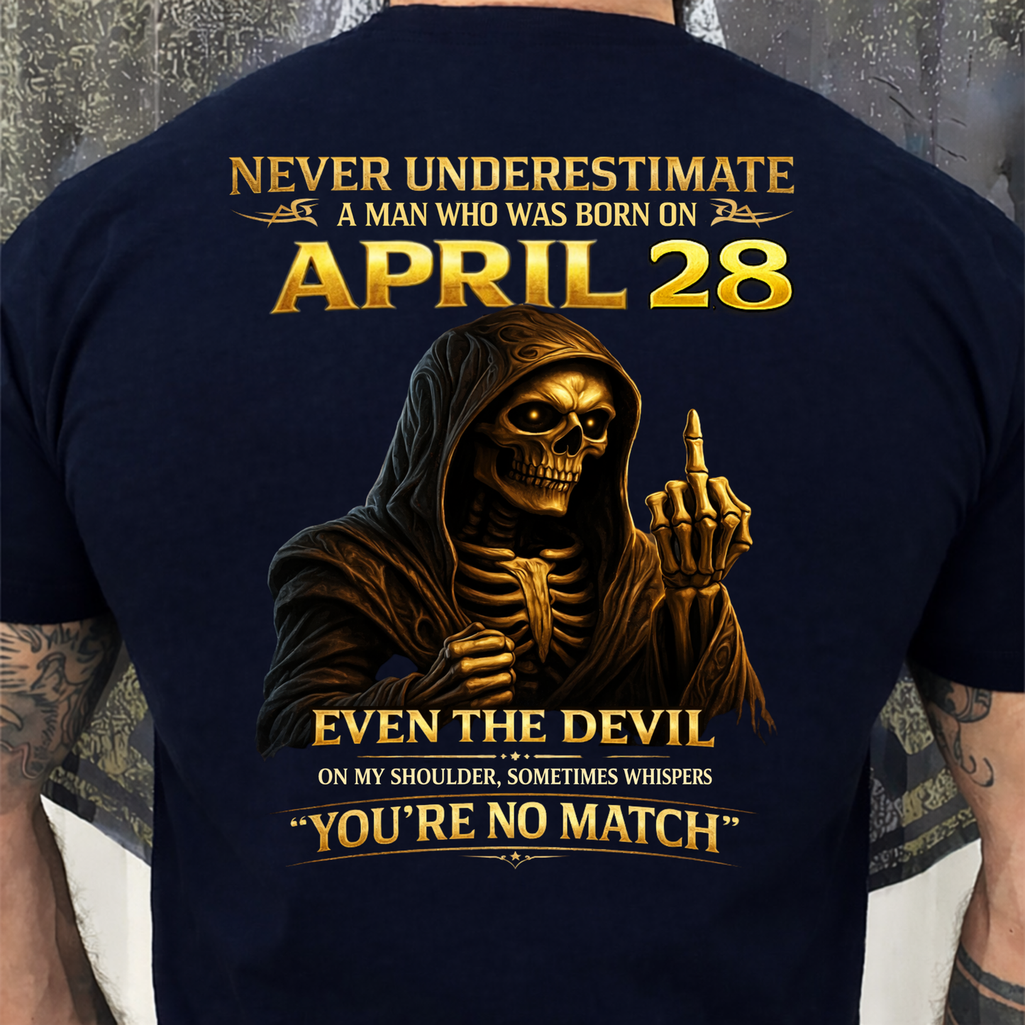 NEVER UNDERESTIMATE A MAN WHO WAS BORN ON APRIL 28TH (BACK PRINT) SHIRT