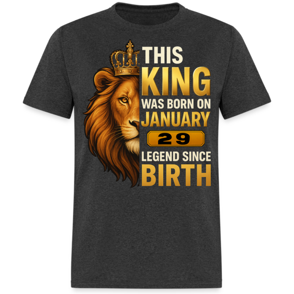 THIS KING WAS BORN ON 29 JANUARY SHIRT