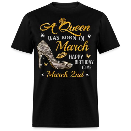 A QUEEN WAS BORN ON MARCH 2ND UNISEX SHIRT