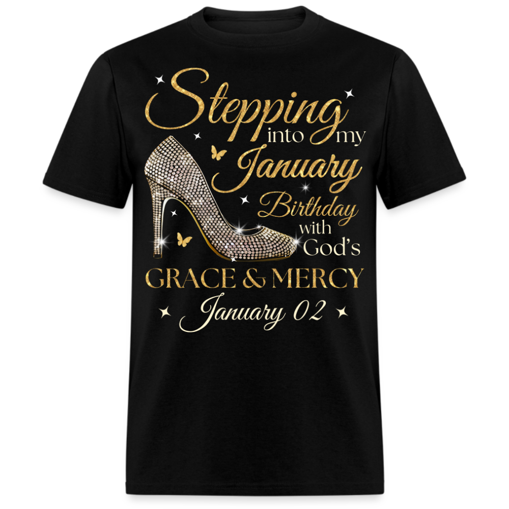 STEPPING INTO MY JANUARY 02 BDAY UNISEX SHIRT