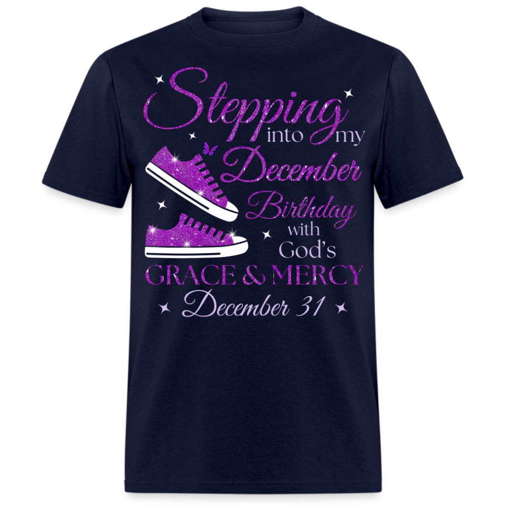 STEPPING INTO MY DECEMBER 31 BDAY WITH GOD'S GRACE UNISEX SHIRT