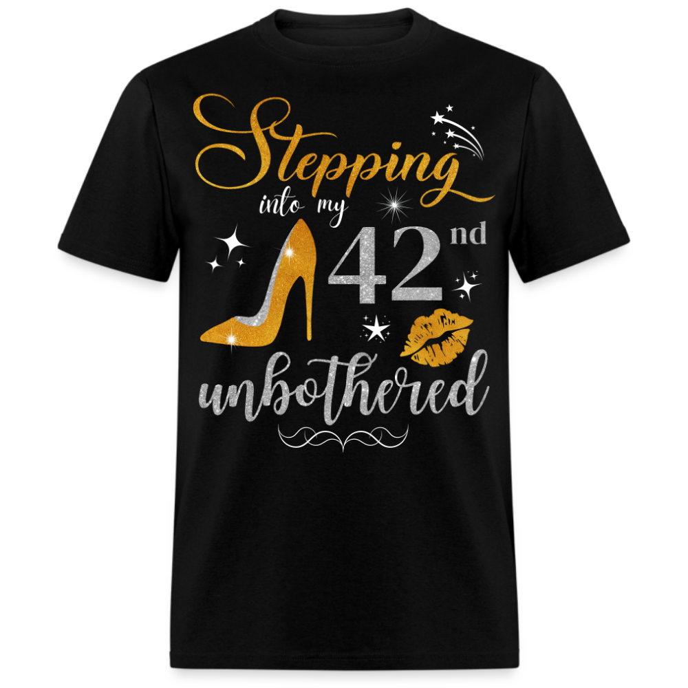 STEPPING INTO 42 UNBOTHERED UNISEX SHIRT