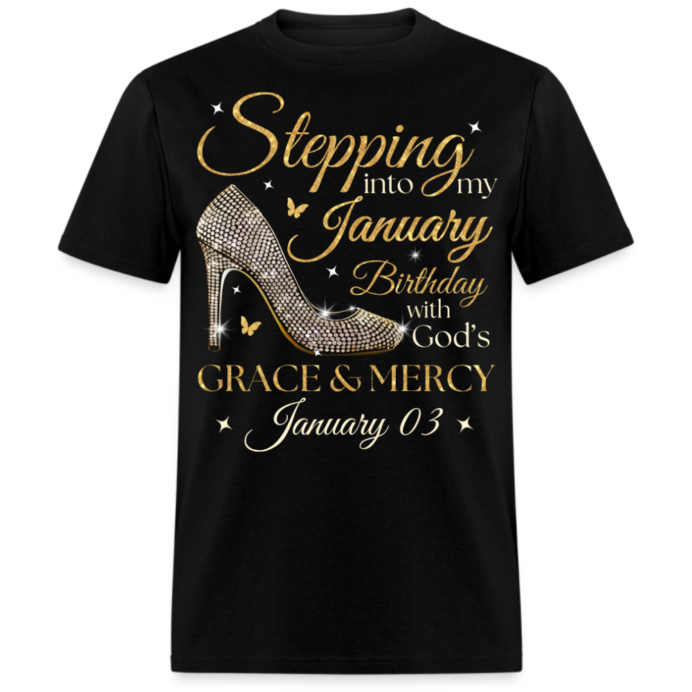 STEPPING INTO MY JANUARY 03 BDAY UNISEX SHIRT