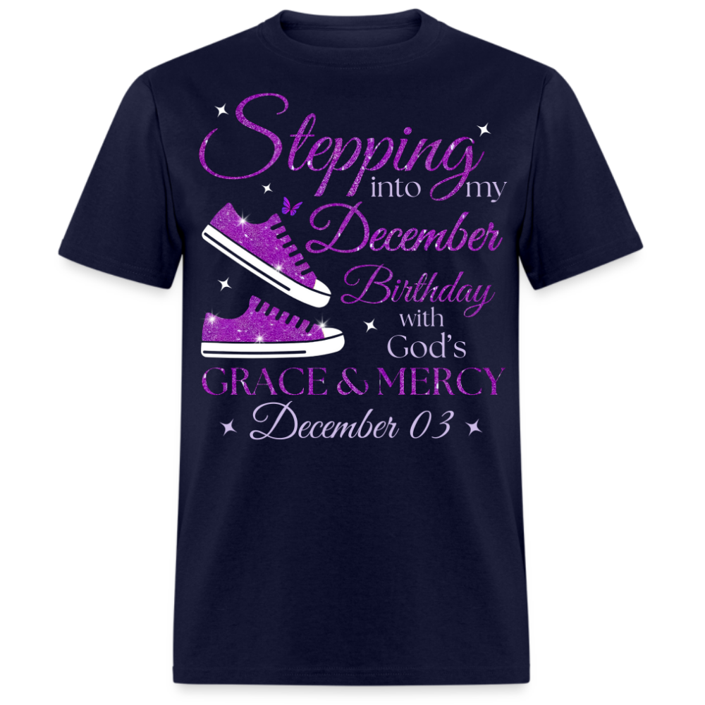 STEPPING INTO MY DECEMBER 03 BDAY WITH GOD'S GRACE UNISEX SHIRT