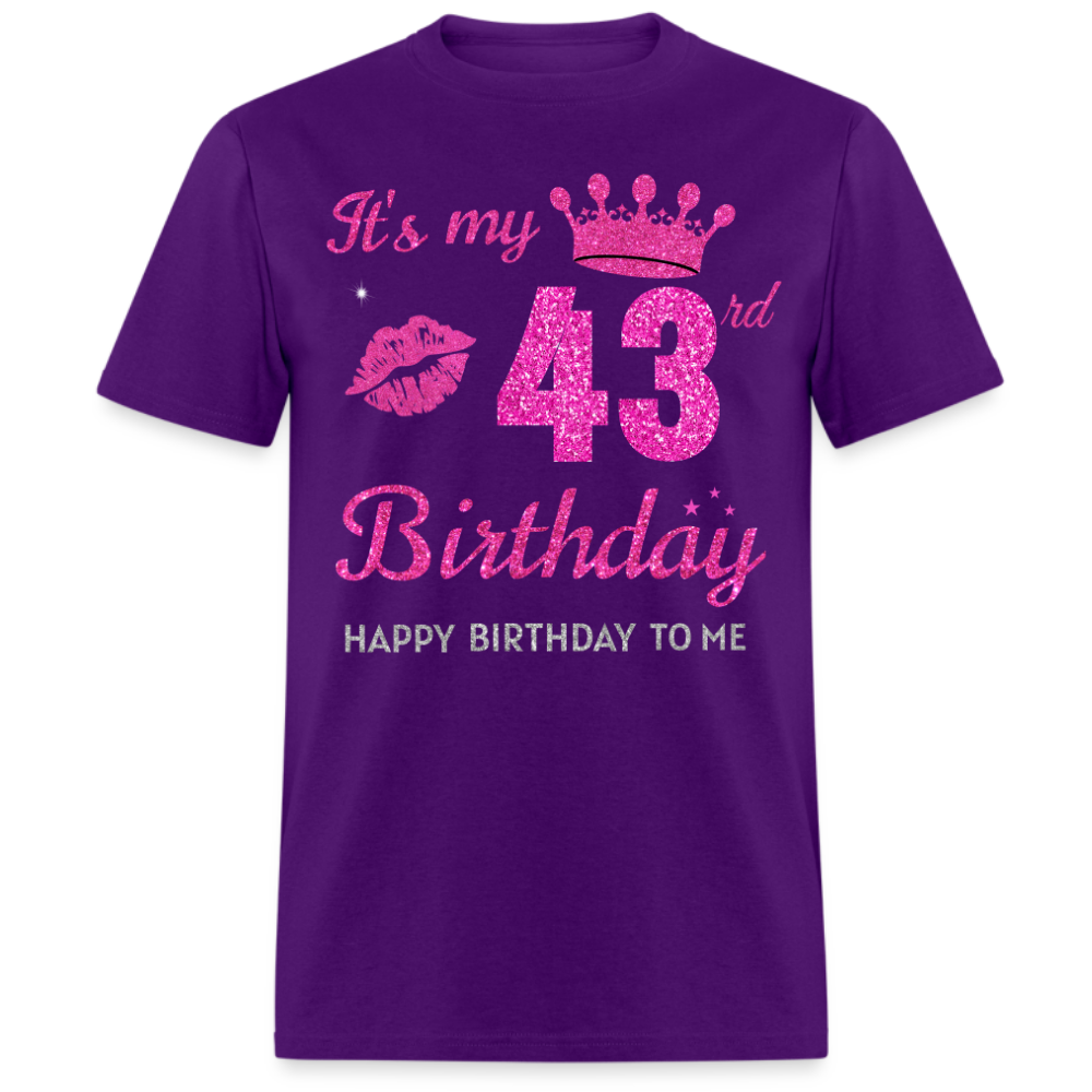 MY 43RD BIRTHDAY UNISEX SHIRT