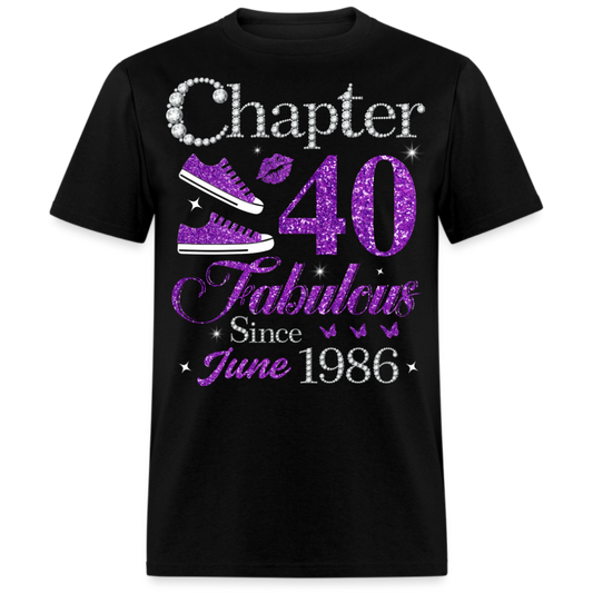 CHAPTER 40 FABULOUS SINCE JUNE 1986 UNISEX SHIRT