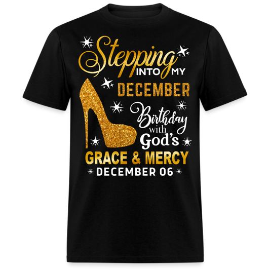 STEPPING INTO MY DECEMBER 06 BIRTHDAY UNISEX SHIRT