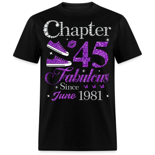 CHAPTER 45 FABULOUS SINCE JUNE 1981 UNISEX SHIRT