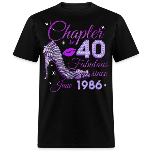 CHAPTER 40 FABULOUS SINCE JUNE 1986 UNISEX SHIRT