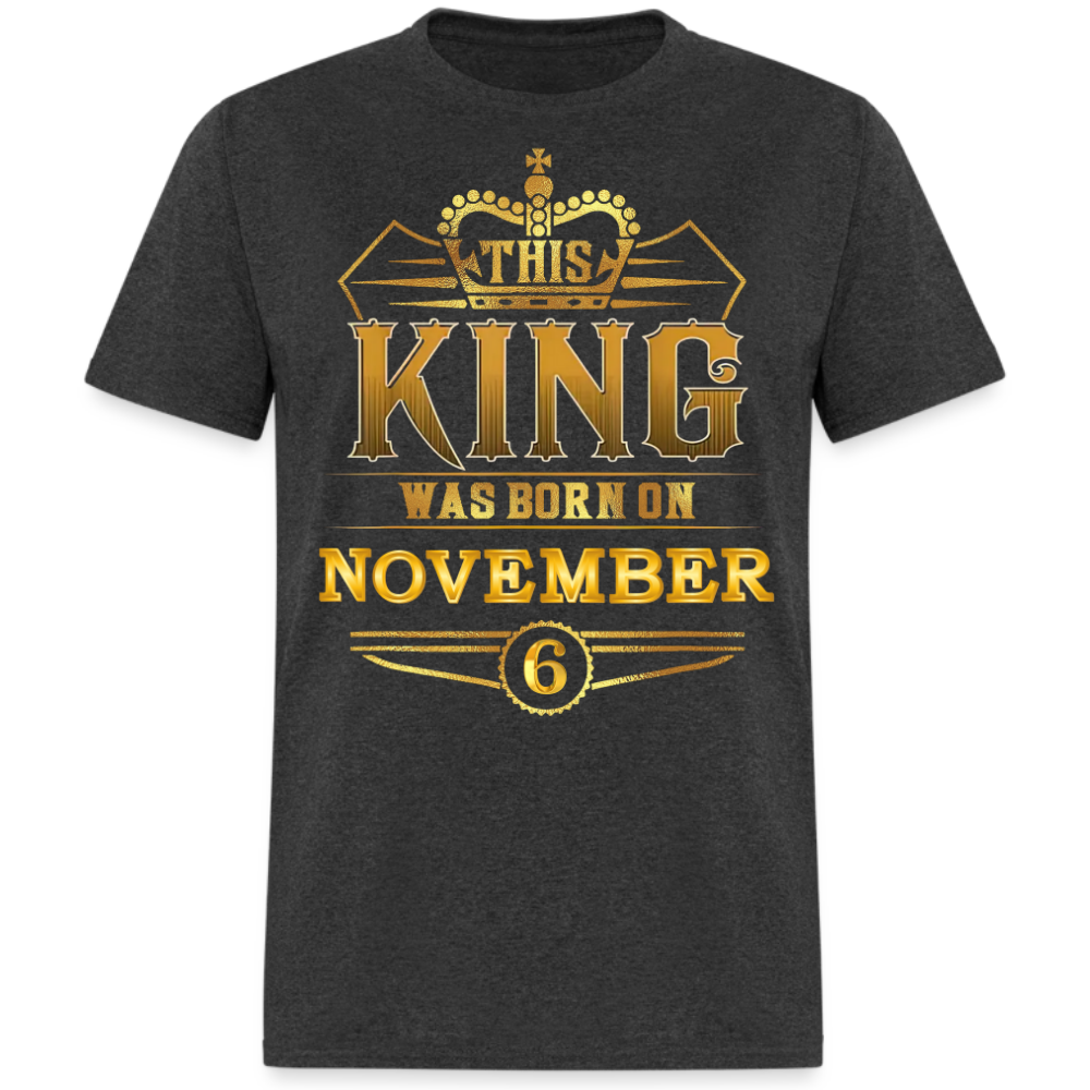 6TH NOVEMBER KING SHIRT