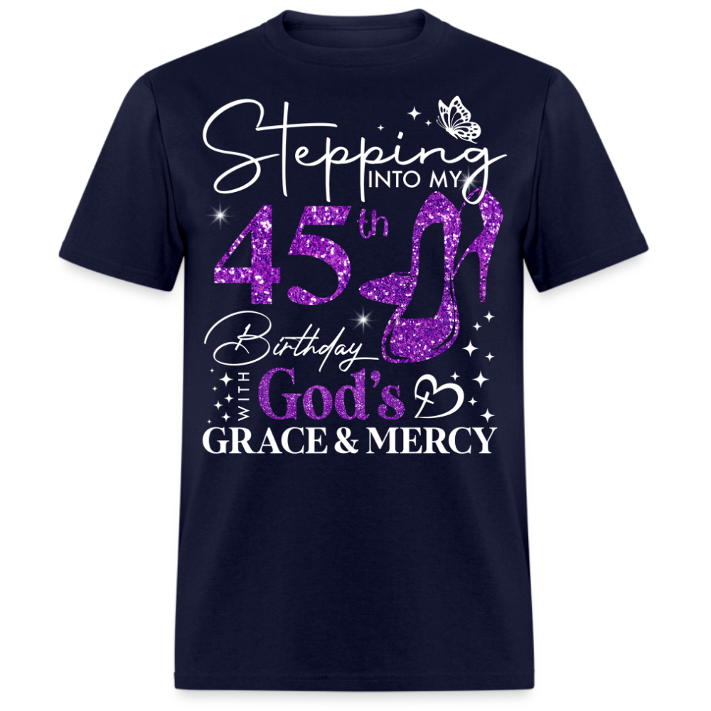 STEPPING INTO MY 45TH BIRTHDAY WITH GOD'S GRACE UNISEX SHIRT