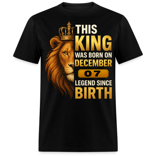THIS KING WAS BORN ON 07 DECEMBER SHIRT