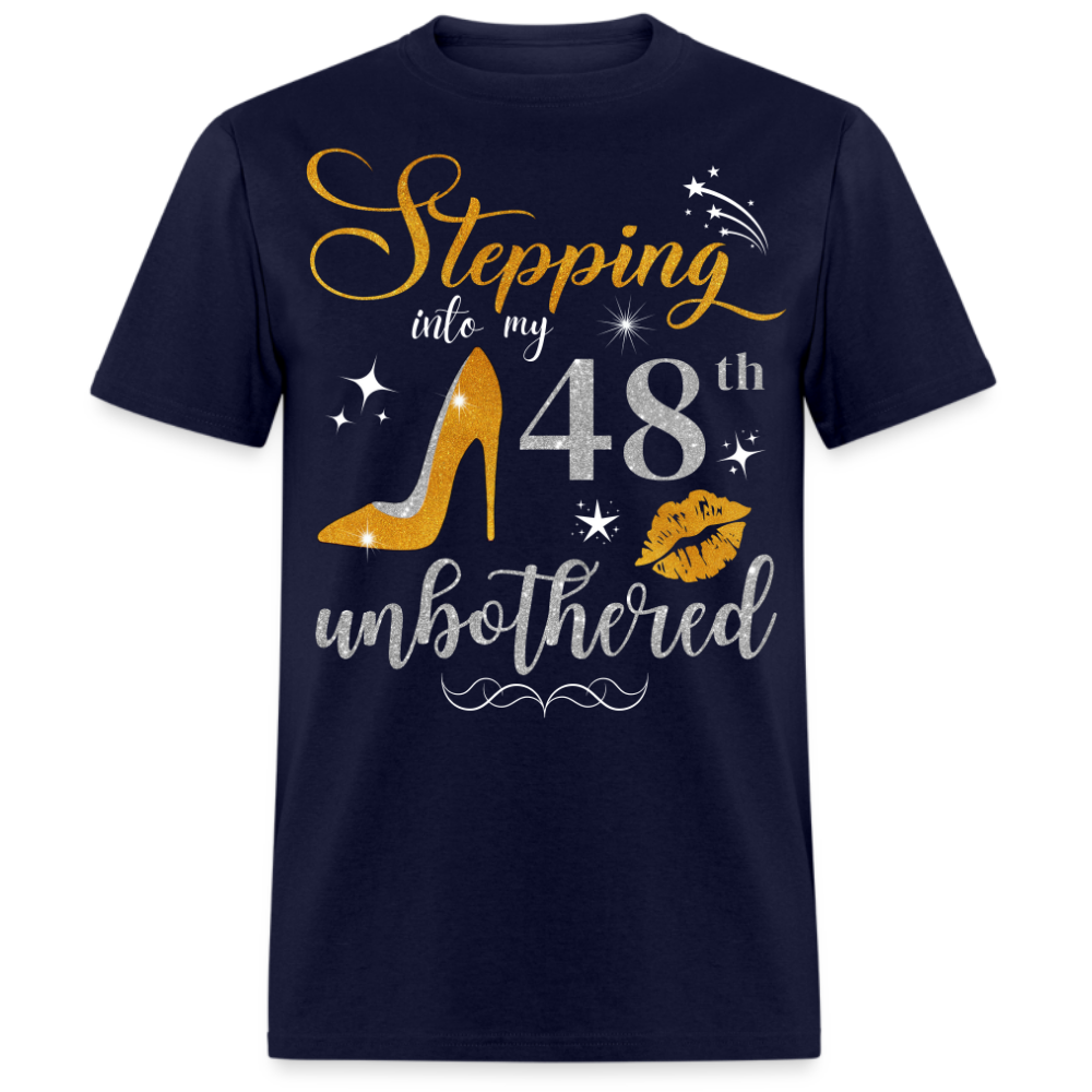 STEPPING INTO 48 UNBOTHERED UNISEX SHIRT