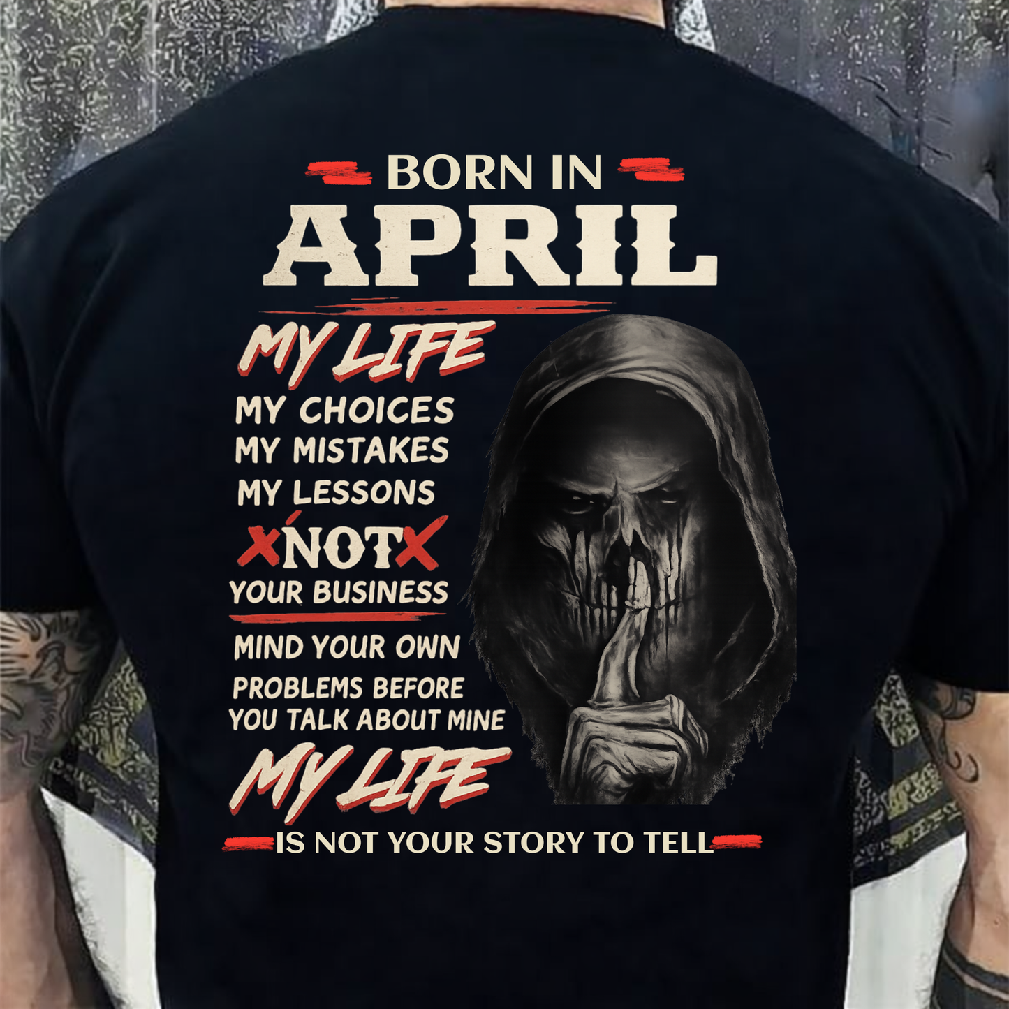 BORN IN APRIL, MY LIFE MY CHOICE BACK PRINT SHIRT